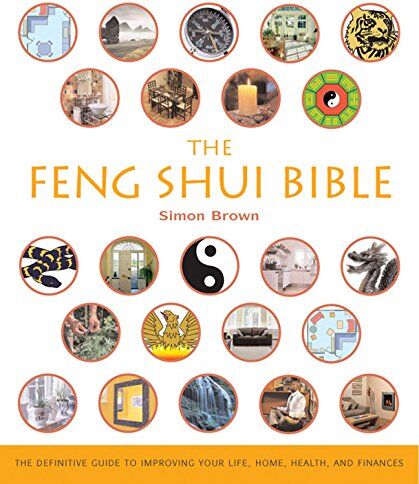 Brown, Simon G. - The Feng Shui Bible: The Definitive Guide to Improving Your Life, Home, Health, and Finances - Preis vom 30.09.2026 22:30:23 h
