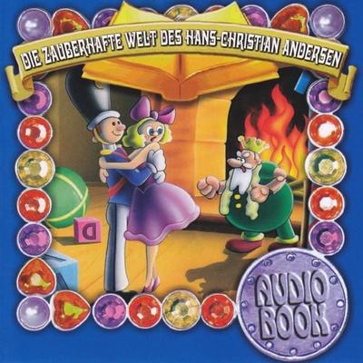 Die zauberhafte Welt des Hans Christian Andersen - Hans Christian Andersen, Audio, 4003099760356