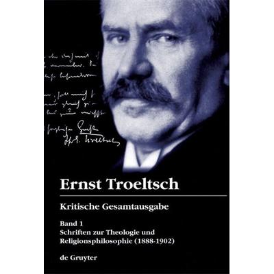Schriften zur Theologie und Religionsphilosophie, Gebundene Ausgabe von Ernst Troeltsch, De Gruyter, 978-3-11-020923-5