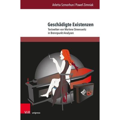 Geschädigte Existenzen, Gebundene Ausgabe von Arletta Szmorhun,Paweł Zimniak, V&R Unipress, 978-3-8471-2026-1