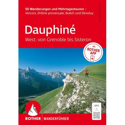 ROTHER Wanderführer Dauphiné West: Von Grenoble bis Sisteron. 50 Wanderungen und Mehrtagestouren, Taschenbuch von Iris Kürschner, Rother Bergverlag,