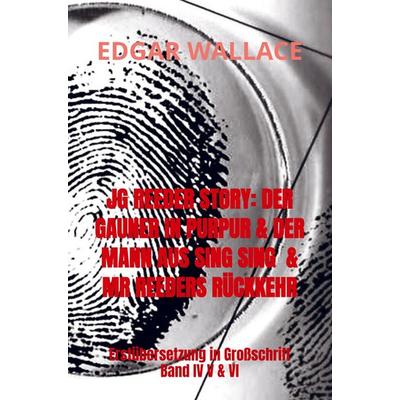 Jg Reeder Story: der Gauner in Purpur & der Mann Aus Sing Sing & Mr Reeders Rückkehr, Taschenbuch von Edgar Wallace, Bookmundo Direct,