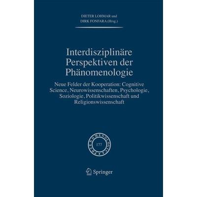 Interdisziplinäre Perspektiven der Phänomenologie, Gebundene Ausgabe von Dieter Lohmar,Dirk Fonfara, Springer Netherland, 978-1-4020-4730-5
