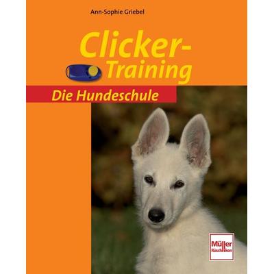 Clicker-Training, Paperback von Ann-Sophie Griebel, Müller Rüschlikon