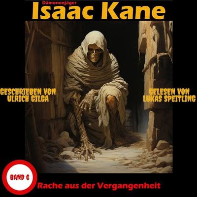Rache aus der Vergangenheit: Dämonenjäger Isaac Kane Band 6 - Ulrich Gilga, Audio, 4069828026841