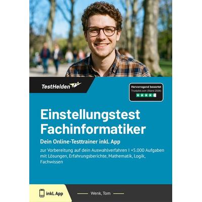 Einstellungstest Fachinformatiker: Dein Online-Testtrainer inkl. App, Taschenbuch von Tom Wenk, TestHelden, 978-3-9881724-1-9