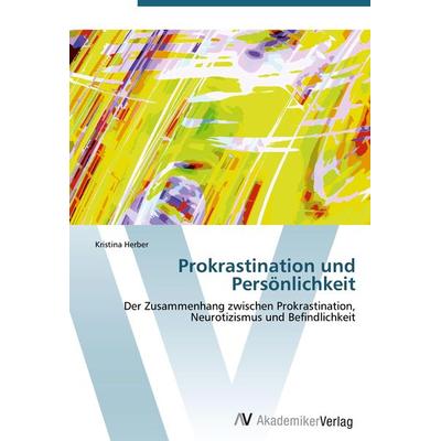 Prokrastination und Persönlichkeit, Taschenbuch von Kristina Herber, AV Akademikerverlag, 978-3-639-38723-0