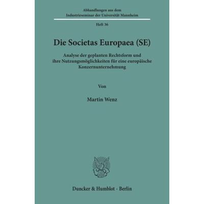 Die Societas Europaea (SE)., Taschenbuch von Martin Wenz, Duncker & Humblot, 978-3-428-07652-9