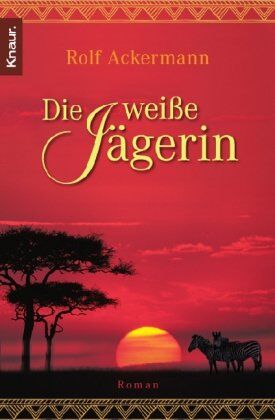 Rolf Ackermann - Die weiße Jägerin - Preis vom 09.10.2026 07:28:09 h
