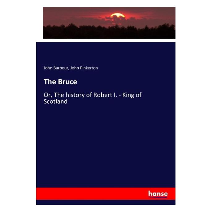 Hansebooks The Bruce (Englisch, Softcover, John Barbour, John Pinkerton) (55853744)