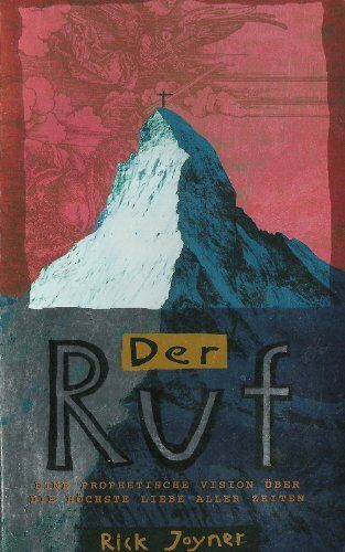 Rick Joyner - Der Ruf: Eine Prophetische Vision über die höchste Liebe aller Zeiten - Preis vom 13.10.2026 19:28:25 h