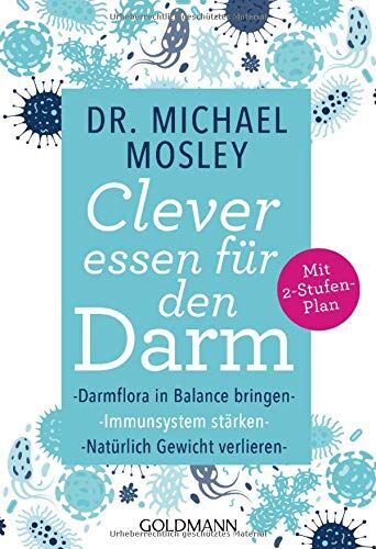 Michael Mosley - Clever essen für den Darm: Darmflora in Balance bringen, Immunsystem stärken, natürlich Gewicht verlieren - Mit 2-Stufen-Plan - Preis vom 09.10.2026 07:28:09 h