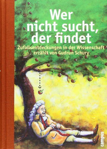 Gudrun Schury - Wer nicht sucht, der findet: Zufallsentdeckungen in der Wissenschaft erzählt von Gudrun Schury - Preis vom 09.10.2026 07:28:09 h