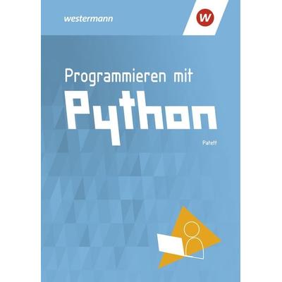 Programmieren mit Python, Taschenbuch von Ingo Patett, Westermann Berufliche Bildung, 978-3-427-09560-6