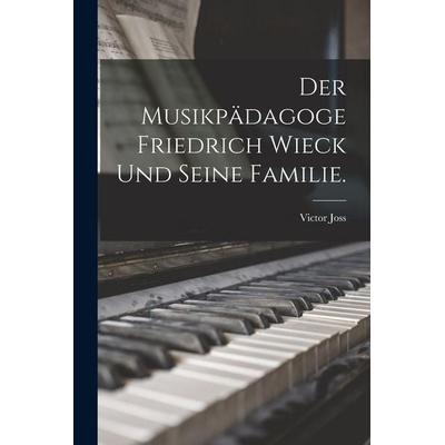Der Musikpädagoge Friedrich Wieck und seine Familie. -