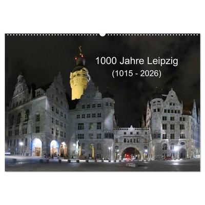 1000 Jahre Leipzig (1015 - 2026) (Wandkalender 2026 DIN A2 quer), CALVENDO Monatskalender