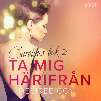 Ta mig härifrån - Carolines bok 2 - Desirée Coy, Audio, 9788726944235