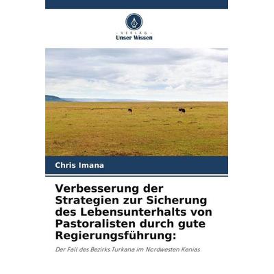 Verbesserung der Strategien zur Sicherung des Lebensunterhalts von Pastoralisten durch gute Regierungsführung:, Taschenbuch von Chris Imana, Verlag