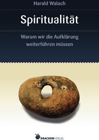 Harald Walach - Spiritualität: Warum wir die Aufklärung weiterführen müssen - Preis vom 30.09.2026 09:01:18 h