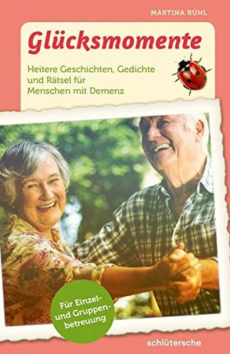 Martina Rühl - Glücksmomente: Heitere Geschichten, Gedichte und Rätsel für Menschen mit Demenz. Für Einzel- und Gruppenbetreuung - Preis vom 01.10.2026 17:08:56 h