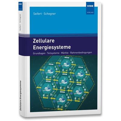 Zellulare Energiesysteme, Gebundene Ausgabe von Joachim Seifert,Peter Schegner, Vde Verlag, 978-3-8007-5557-8