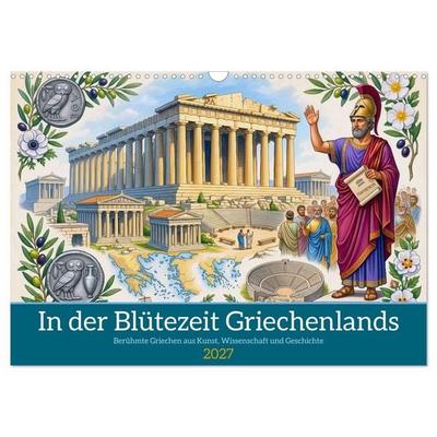 In der Blütezeit Griechenlands (Wandkalender 2027 DIN A3 quer), CALVENDO Monatskalender