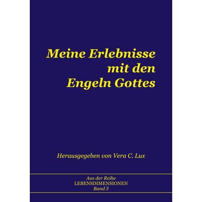 Meine Erlebnisse mit den Engeln Gottes, Taschenbuch von , BoD – Books on Demand, 978-3-7526-2374-1