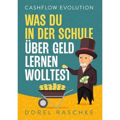 CASHFLOW EVOLUTION, Taschenbuch von Dorel Raschke, Tredition, 978-3-00-088993-6