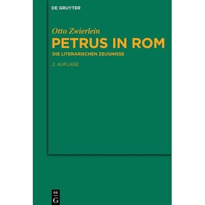 Petrus in Rom, Gebundene Ausgabe von Otto Zwierlein, De Gruyter, 978-3-11-024058-0