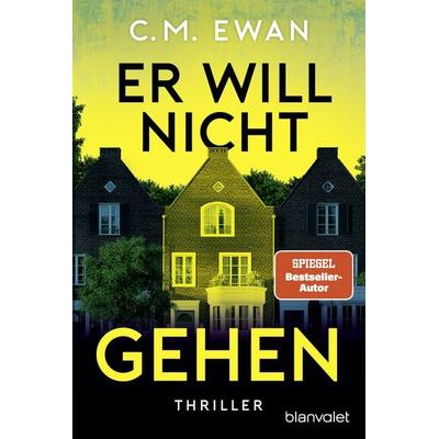 Er will nicht gehen, Taschenbuch von C.M. Ewan, Blanvalet, 978-3-7341-1495-3