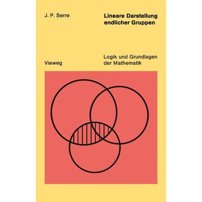 Lineare Darstellungen endlicher Gruppen, Taschenbuch von Jean Pierre Serre, Vieweg & Teubner, 978-3-528-03556-3
