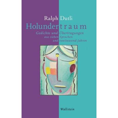 Holundertraum, Gebundene Ausgabe von Ralph Dutli, Wallstein Verlag, 978-3-8353-5335-0