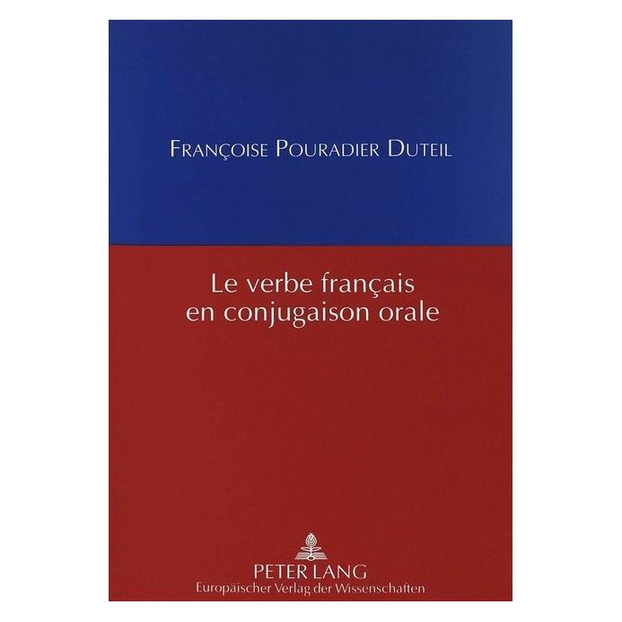 Peter Lang Le verbe français en conjugaison orale (Deutsch, Softcover, Françoise Pouradier Duteil) (56027852)