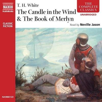 The Candle in the Wind & The Book of Merlyn - Thomas Hanbury White, Audio, 4056198004548