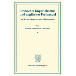 Britischer Imperialismus und englischer Freihandel, Fachbücher von Gerhart von Schulze-Gaevernitz
