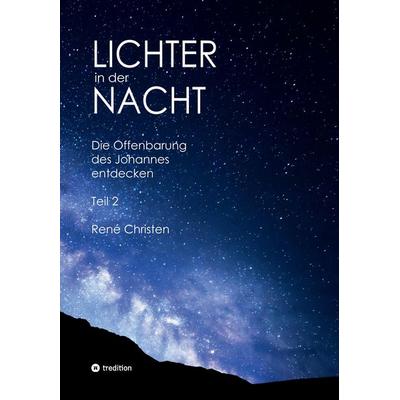 Lichter in der Nacht, Gebundene Ausgabe von René Christen, Tredition, 978-3-347-42029-8