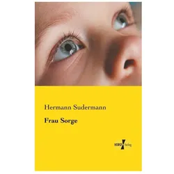 Frau Sorge, Belletristik von Hermann Sudermann