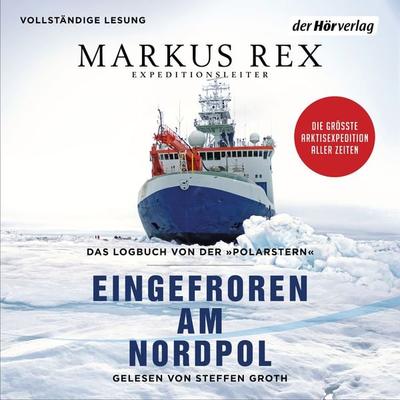 Eingefroren am Nordpol - Markus Rex, Audio, 9783844540321