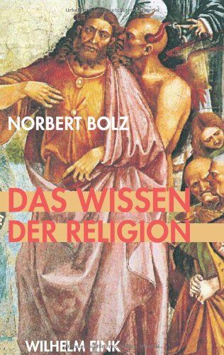 Norbert Bolz - Das Wissen der Religion: Betrachtungen eines religiös Unmusikalischen - Preis vom 09.10.2026 07:28:09 h