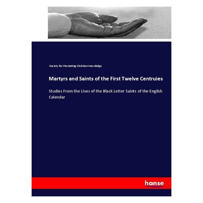 Hansebooks Martyrs and Saints of the First Twelve Centruies (Englisch, Softcover, Society for Promoting Christian Knowledge) (55909876)