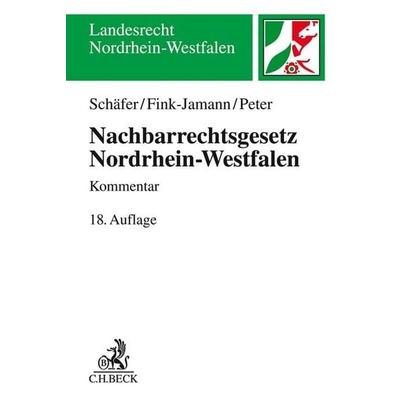 Nachbarrechtsgesetz Nordrhein-Westfalen. NachbG NRW, Gebundene Ausgabe von Heinrich Schäfer,Daniela Fink-Jamann,Christoph Peter, C.H. Beck,