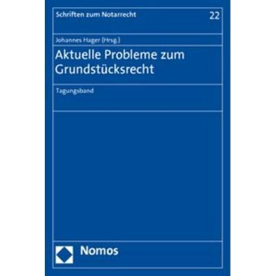 Aktuelle Probleme zum Grundstücksrecht, Taschenbuch von , Nomos, 978-3-8329-6165-7