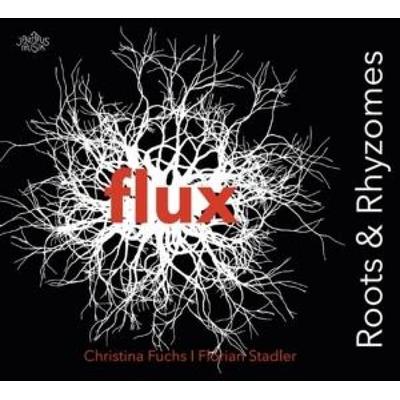 Roots & Rhyzomes - FLUX,Christina Fuchs,Florian Stadler, CD