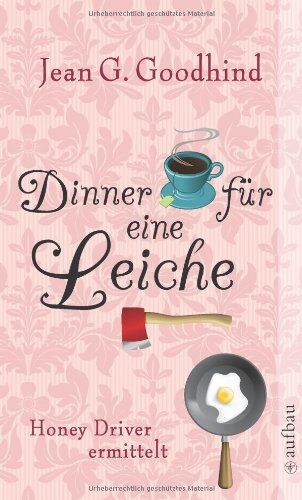 Goodhind, Jean G. - Dinner für eine Leiche: Honey Driver ermittelt Kriminalroman (Honey Driver ermittlet) - Preis vom 13.10.2026 19:28:25 h