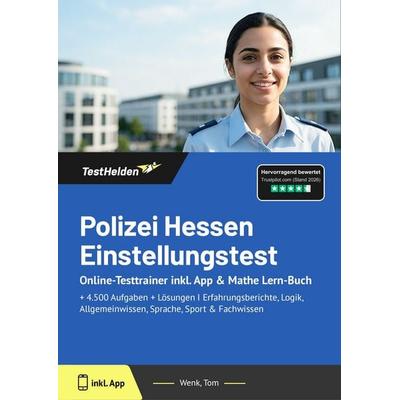 Polizei Hessen Einstellungstest: Online-Testtrainer inkl. App & Mathe Lern-Buch, Taschenbuch von Tom Wenk, TestHelden, 978-3-9854007-8-2
