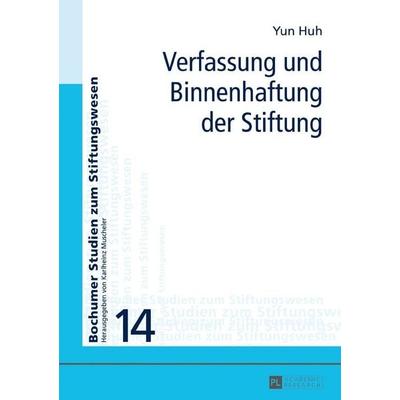 Verfassung und Binnenhaftung der Stiftung, Gebundene Ausgabe von Yun Huh, Peter Lang GmbH, Internationaler Verlag der Wissenschaften,