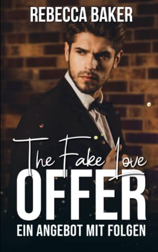 Rebecca Baker - The Fake Love Offer: EIn Angebot mit Folgen (Unexpected Lovestories, Band 14) - Preis vom 09.10.2026 07:28:09 h