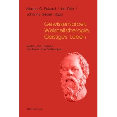 Gewissensarbeit, Weiheitstherapie, Geistiges Leben, Taschenbuch von , Aisthesis, 978-3-8498-1138-9