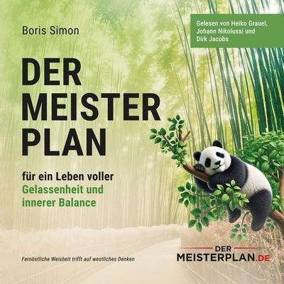 Der Meisterplan für ein Leben voller Gelassenheit und innerer Balance - Boris Simon, Audio, 4069828120471
