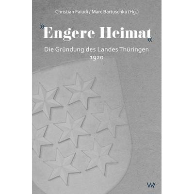 »Engere Heimat«, Gebundene Ausgabe von , Weimarer Verlagsgesellschaft ein Imprint von Verlagshaus Römerweg, 978-3-7374-0281-1
